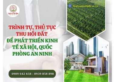 Trình tự, thủ tục thu hồi đất để phát triển kinh tế xã hội, quốc phòng an ninh